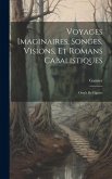 Voyages Imaginaires, Songes, Visions, Et Romans Cabalistiques; Ornés De Figures