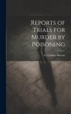Reports of Trials for Murder by Poisoning