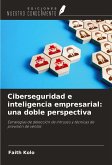 Ciberseguridad e inteligencia empresarial: una doble perspectiva