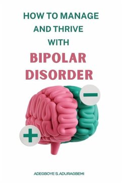 How to Manage and Thrive With Bipolar Disorder - Aduragbemi, Adegboye S