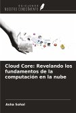 Cloud Core: Revelando los fundamentos de la computación en la nube