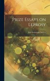 Prize Essays on Leprosy Prize Essays on Leprosy