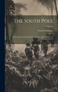 Cover The South Pole: An Account of the Norwegian Antarctic Expedition in the 
