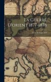 La Guerre D'orient 1877-1878; Guerre De Bosnie 1878