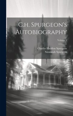 C.h. Spurgeon's Autobiography; Volume 2 - Spurgeon, Charles Haddon; Spurgeon, Susannah