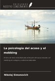 La psicología del acoso y el mobbing