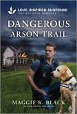 Dangerous Arson Trail Dangerous Arson Trail