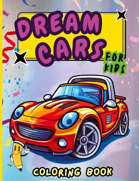 Dream Cars Coloring Book for Kids Dream Cars Coloring Book for Kids