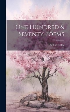 One Hundred & Seventy Poems - Waley, Arthur