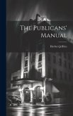 The Publicans' Manual The Publicans' Manual