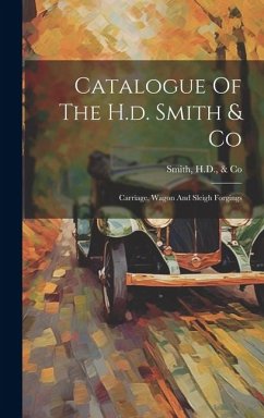 Cover Catalogue Of The H.d. Smith & Co: Carriage, Wagon And Sleigh Forgings