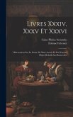 Livres Xxxiv, Xxxv Et Xxxvi: Observations Sur La Statue De Marc-aurele Et Sur D'autres Objets Relatifs Aux Beaux-arts