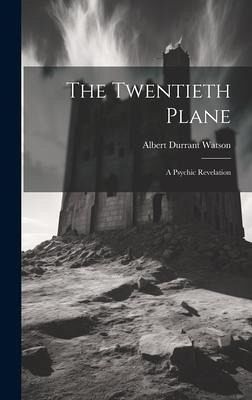 The Twentieth Plane: A Psychic Revelation The Twentieth Plane: A Psychic Revelation