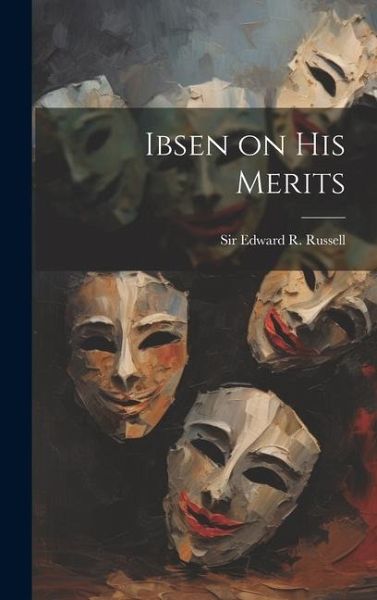Ibsen on his Merits Ibsen on his Merits