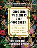 Choosing Wholeness Over Goodness Choosing Wholeness Over Goodness