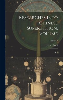 Cover Researches Into Chinese Superstition, Volume: V.9; Volume 9