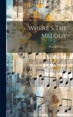 Where S The Melody - Williams, Martin