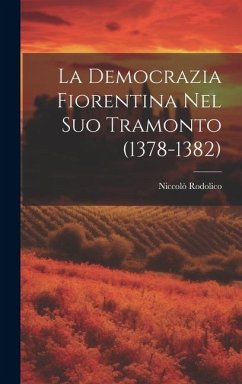 Cover La Democrazia Fiorentina Nel Suo Tramonto (1378-1382)