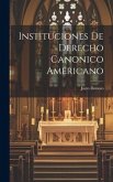 Instituciones de Derecho Canonico Americano