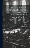 Der Begriff der Notwehr Nach der Peinlichen Gerichtsordnung Karls V. Und dem Strafgesetzbuch für Das