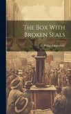 The Box With Broken Seals