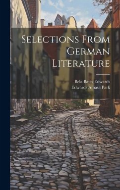 Selections From German Literature - Park, Edwards Amasa; Edwards, Bela Bates