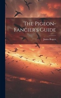 The Pigeon-fancier's Guide