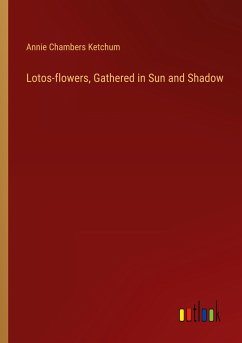 Lotos-flowers, Gathered in Sun and Shadow