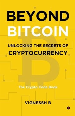 Beyond Bitcoin Unlocking the Secrets of Cryptocurrency - Vignessh B