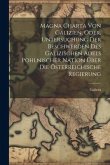 Magna Charta Von Galizien, Oder, Untersuchung Der Beschwerden Des Galizischen Adels Pohlnischer Nation Über Die Österreichische Regierung