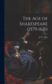 The Age of Shakespeare (1579-1631)