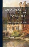 Calendar of the Carew Manuscripts: Preserved in the Archi-episcopal Library at Lambeth Calendar of the Carew Manuscripts: Preserved in the Archi-episcopal Library at Lambeth