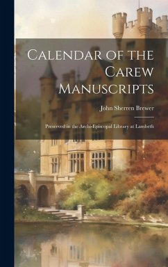 Cover Calendar of the Carew Manuscripts: Preserved in the Archi-episcopal Library at Lambeth