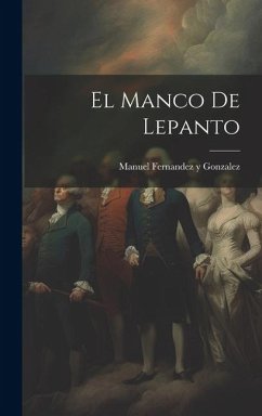 El Manco de Lepanto - Fernandez Y. Gonzalez, Manuel