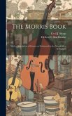 The Morris Book: With a Description of Dances as Performed by the Morris men of England