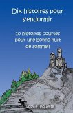 Dix histoires pour s'endormir Dix histoires pour s'endormir