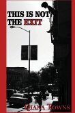 This is Not the Exit