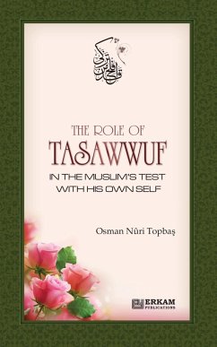 The Role of Tasawwuf in the Muslim's Test with his own self - Topba¿, Osman Nuri