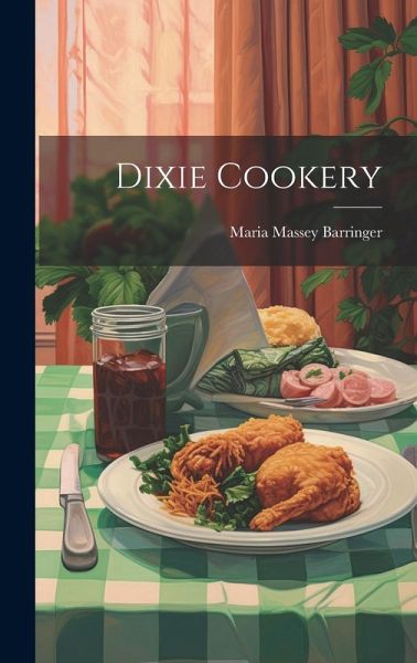 Dixie Cookery Dixie Cookery