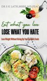 Eat what you Love, Lose what you hate Eat what you Love, Lose what you hate
