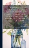 Advanced Studies of Flower Painting in Water Colors, Reproduced From Original Drawings by A. Hanbury and Other Artists. With Full Directions for Copyi