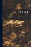 Sainte Bible: Contenant L'ancien Et Le Nouveau Testament: Avec Un Commentaire Litteral Inserée Dan La Traduction Françoise