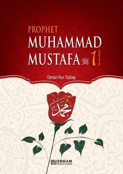 Prophet Muhammad Mustafa (saw) - Vol. 1 [For Middle School Students] - Topba¿, Osman Nuri