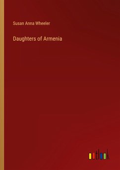 Daughters of Armenia - Wheeler, Susan Anna