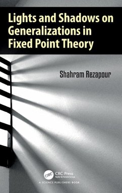 Lights and Shadows on Generalizations in Fixed Point Theory - Rezapour, Shahram