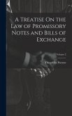 A Treatise On the Law of Promissory Notes and Bills of Exchange; Volume 2