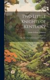 Two Little Knights of Kentucky: Who Were the 'Little Colonel's' Neighbors