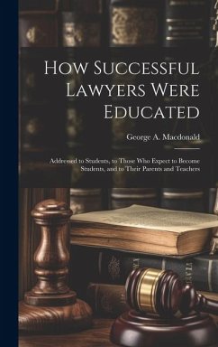 How Successful Lawyers Were Educated - MacDonald, George a