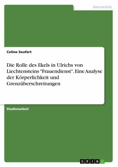 Die Rolle des Ekels in Ulrichs von Liechtensteins 