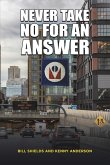 Never Take No for an Answer Never Take No for an Answer
